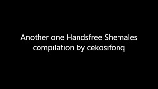 Another one Shemale HandsFree cumming compilation