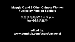 Maggie Q and 2 Chinese Women Fucked by 3 Foreign Soldiers