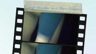 A Rough Hooker I met in a Porn Cinema in Switzerland